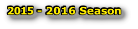 2015 - 2016 Season
